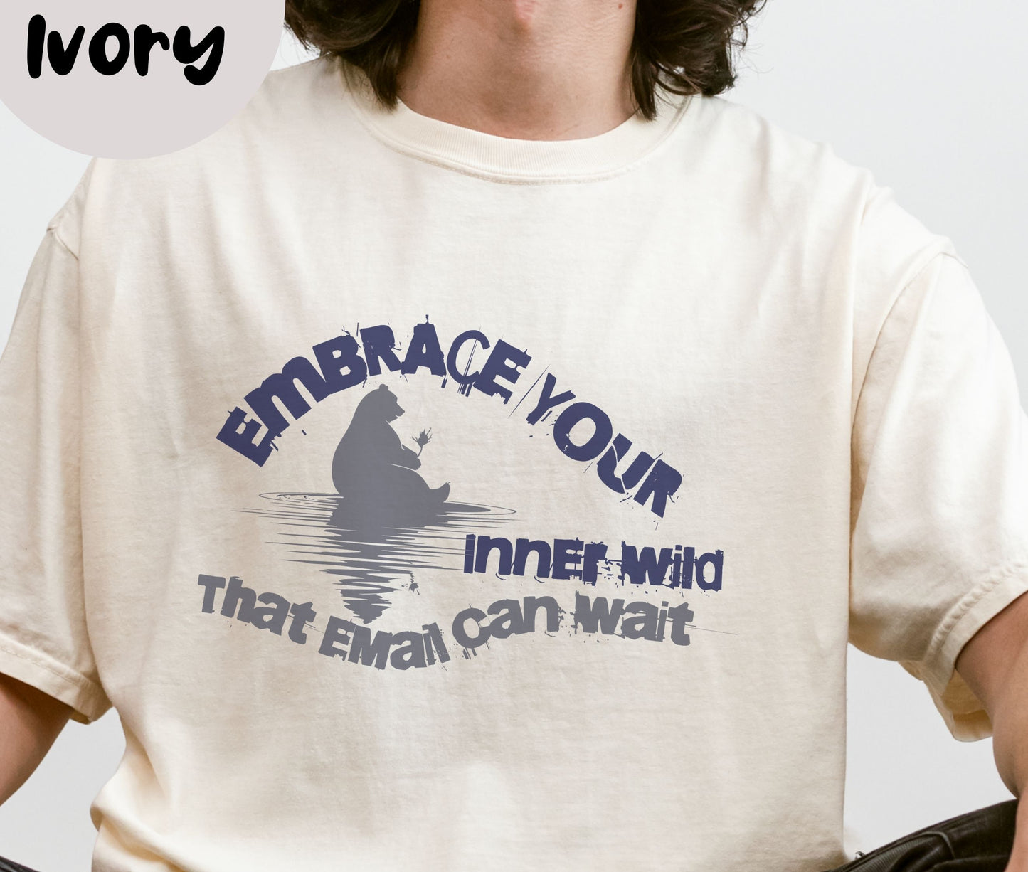 "Embrace Your Inner Wild That Email Can Wait" Funny T-shirt for Work Men And Women