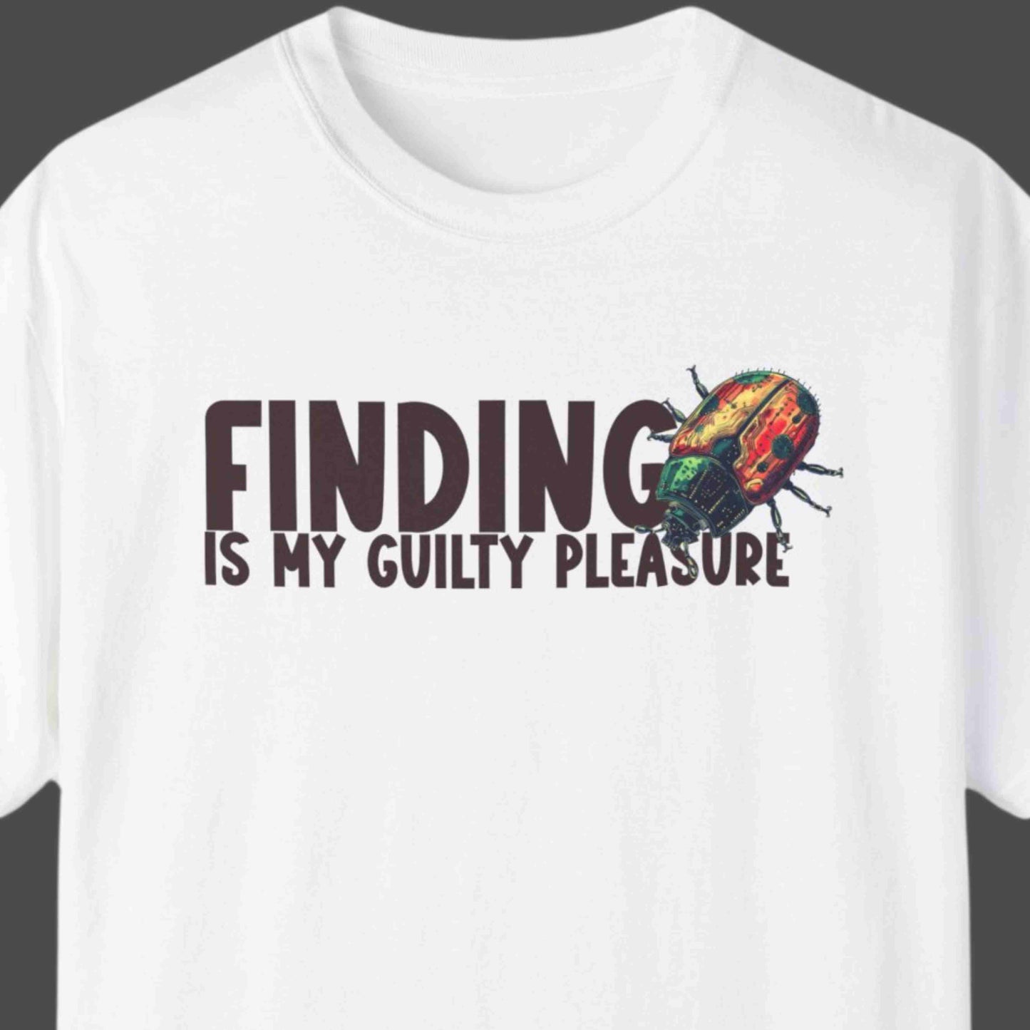 "Finding Bugs Is My Guilty Pleasure" Funny T-shirt For Coders Unisex