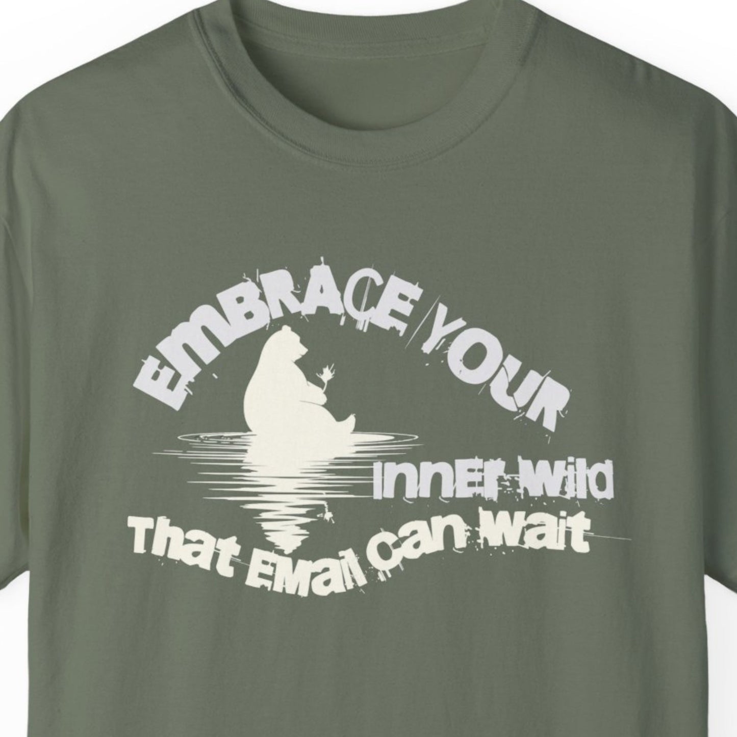 "Embrace Your Inner Wild That Email Can Wait" Funny T-shirt for Work Men And Women