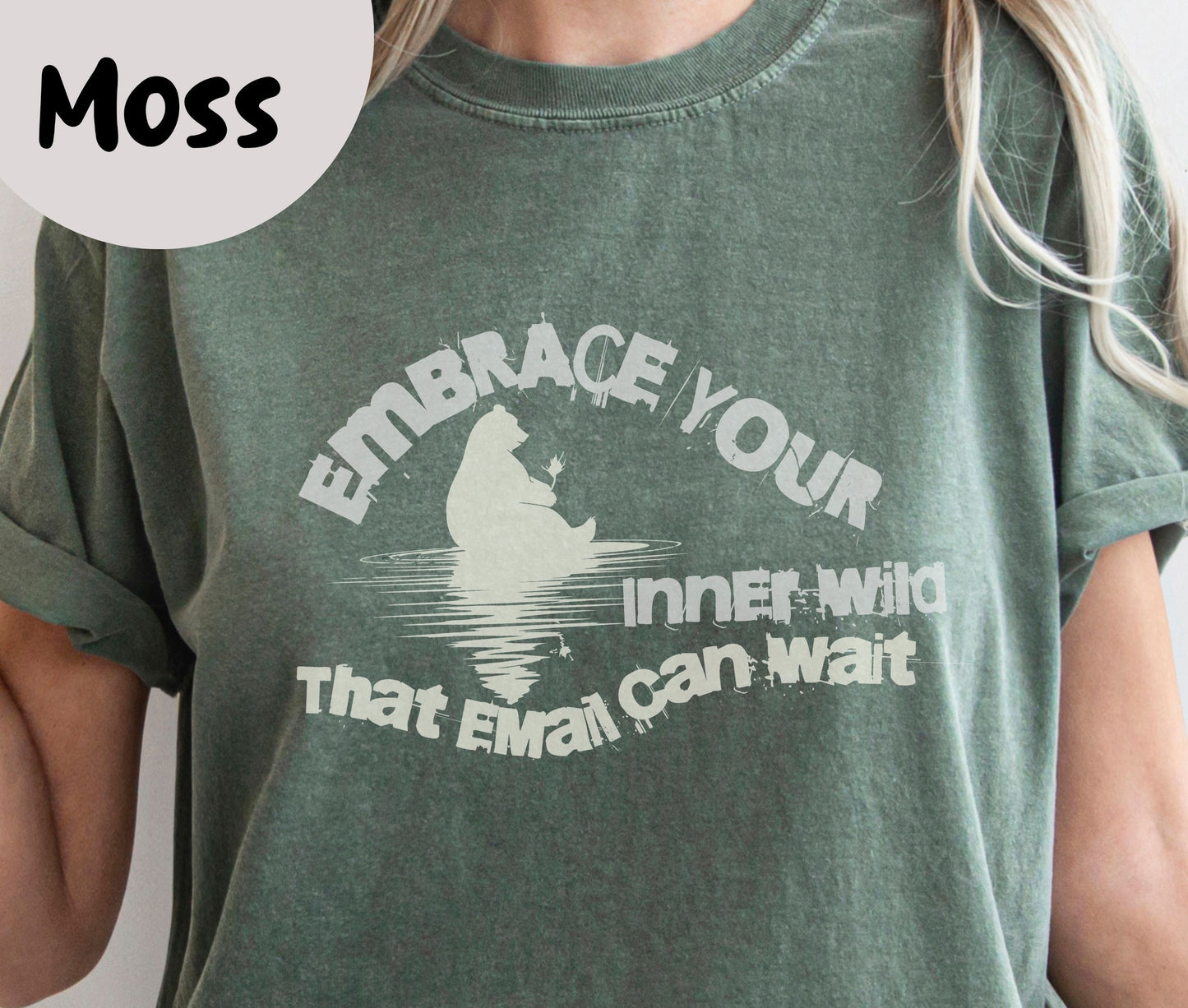 "Embrace Your Inner Wild That Email Can Wait" Funny T-shirt for Work Men And Women