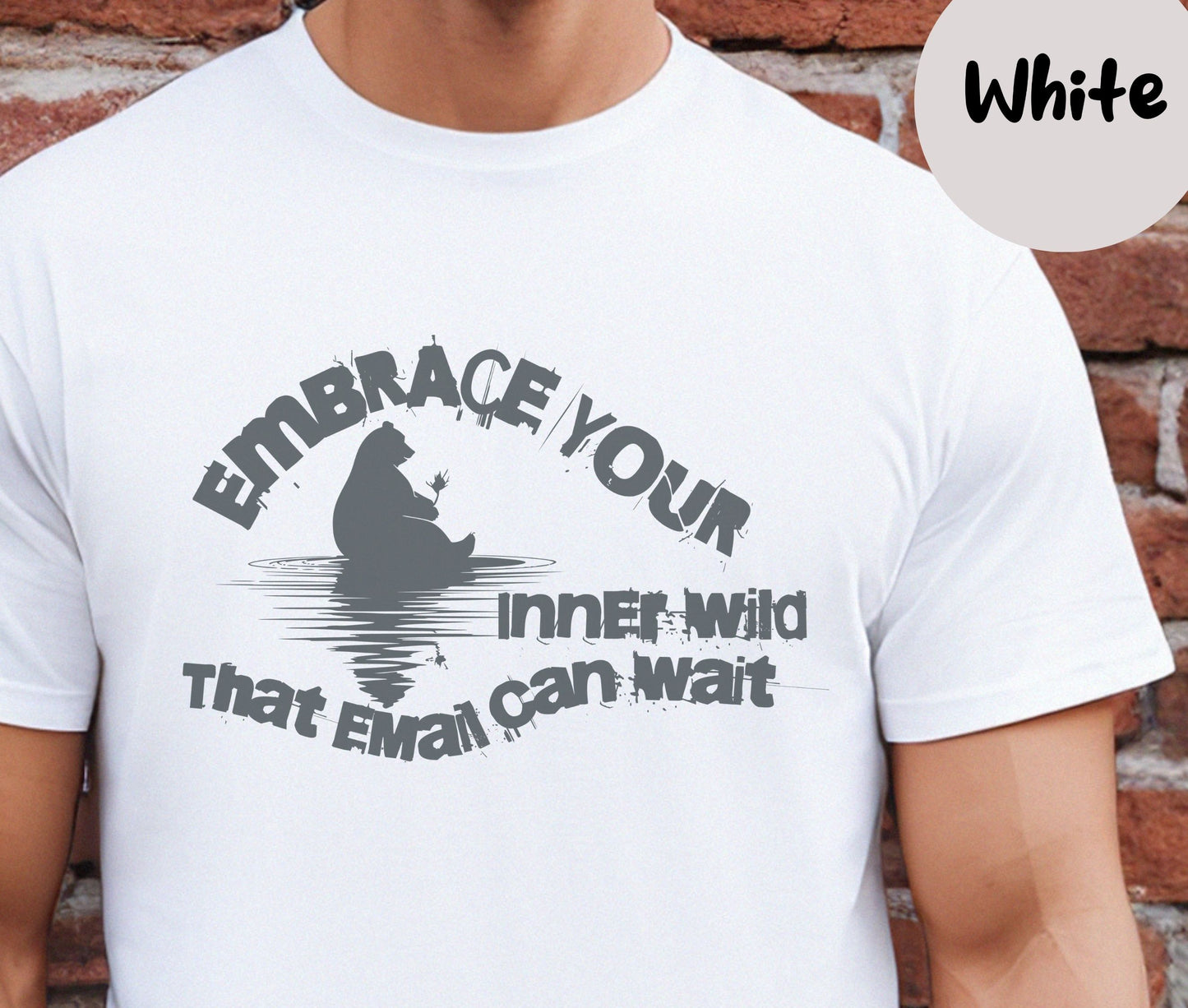 "Embrace Your Inner Wild That Email Can Wait" Funny T-shirt for Work Men And Women