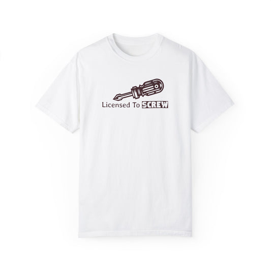 "Licensed To Screw" Funny T-shirt Men And Women