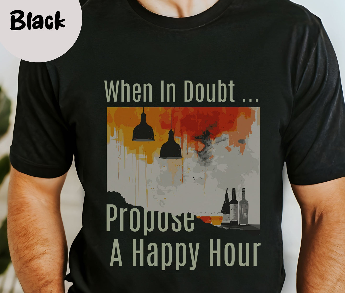 "When In Doubt, Propose A Happy Hour" Funny T-shirt for Work Men And Women