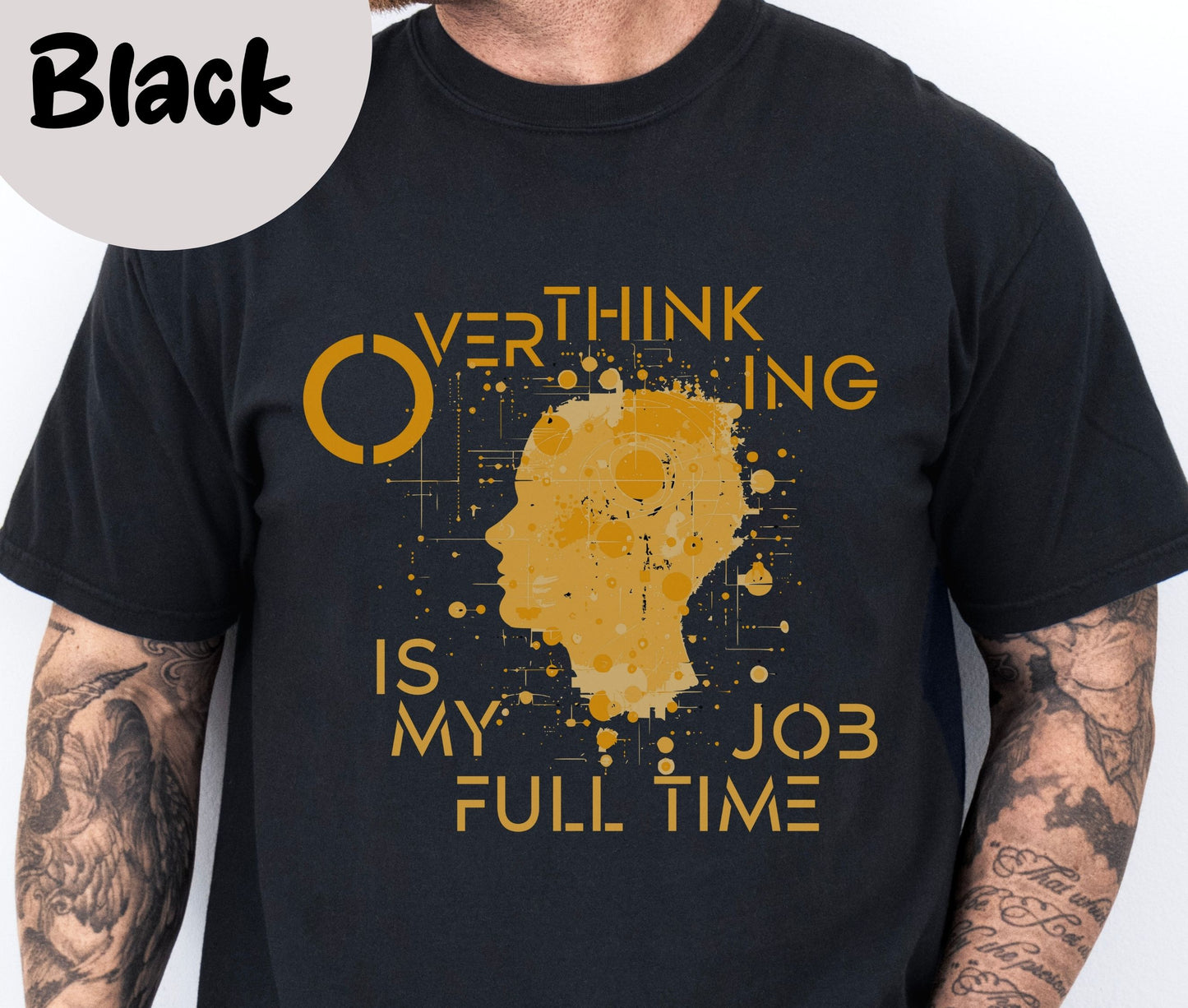 "Overthinking Is My Full Time Job" Funny T-shirt for Work Men And Women