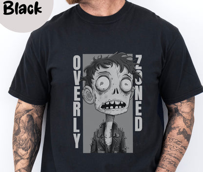 "Overly Zoned" Funny T-shirt for Work Men