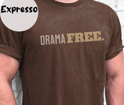 "Drama Free" Funny T-shirt for Work Men And Women