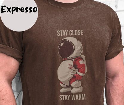 "Stay Close Stay Warm" Funny T-shirt Men Tees for Dad