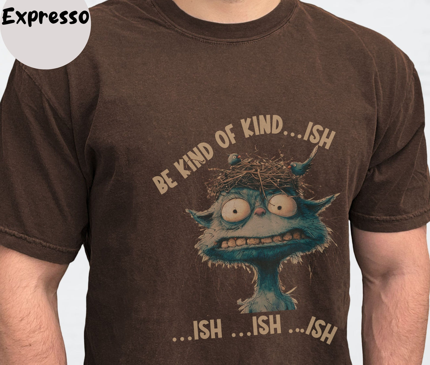 "Be Kind of Kind...ish" Funny T-shirt for Work Men and Women