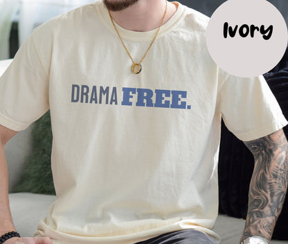 "Drama Free" Funny T-shirt for Work Men And Women