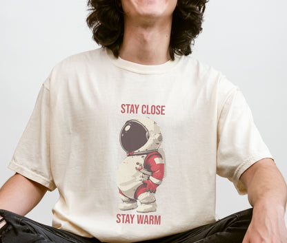 "Stay Close Stay Warm" Funny T-shirt Men Tees for Dad