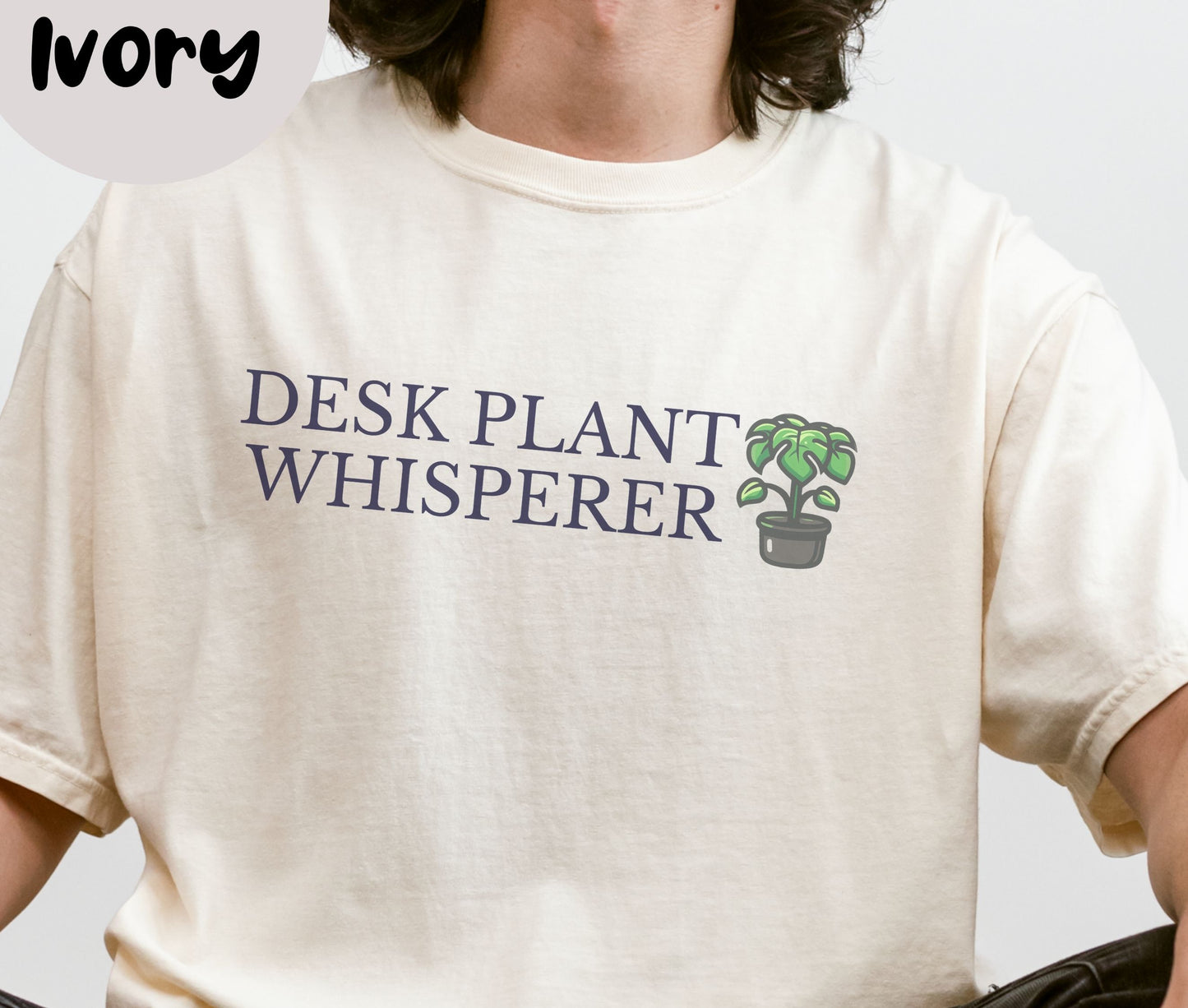 "Desk Plant Whisperer" Funny T-shirt for Work Men And Women