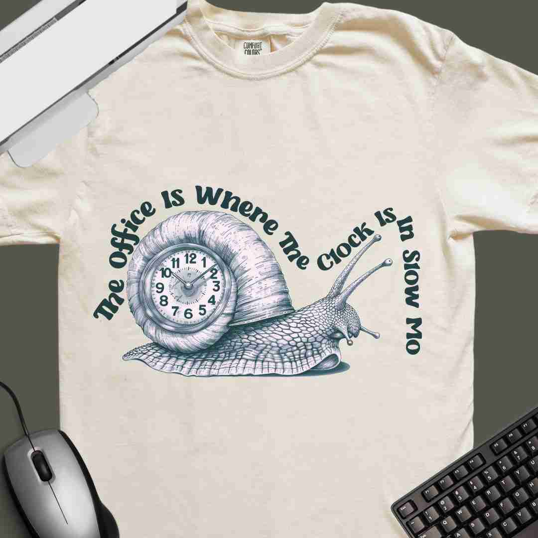 "The Office Clock is in Slow-Mo" Funny T-shirt for Work