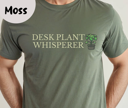 "Desk Plant Whisperer" Funny T-shirt for Work Men And Women