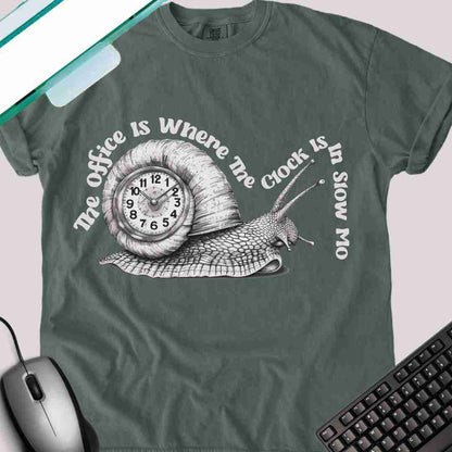 "The Office Clock is in Slow-Mo" Funny T-shirt for Work