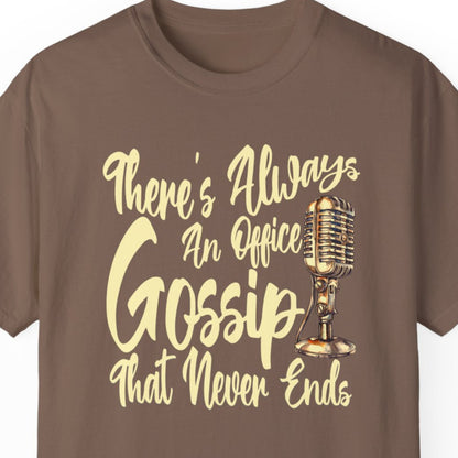 "There's Always An Office Gossip That Never Ends" Funny T-shirt Men And Women