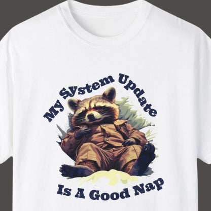 "My System Update Is A Good Nap" Humorous T-shirt Men And Women