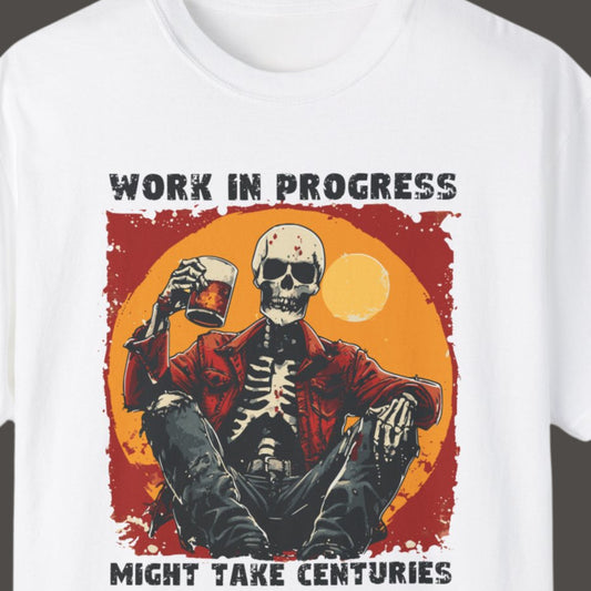 "Work In Progress..." Funny T-shirt Men And Women