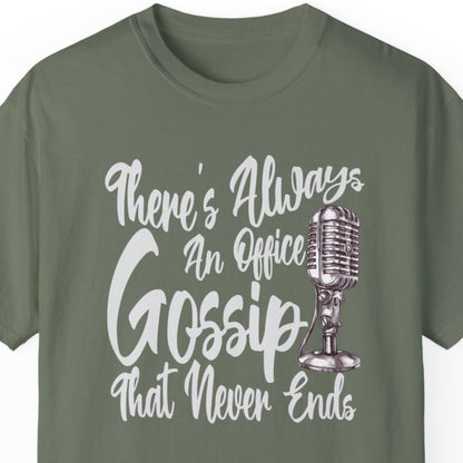 "There's Always An Office Gossip That Never Ends" Funny T-shirt Men And Women