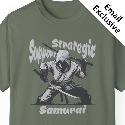 "Strategic Support Samurai" Hilarious T-shirt Men And Women