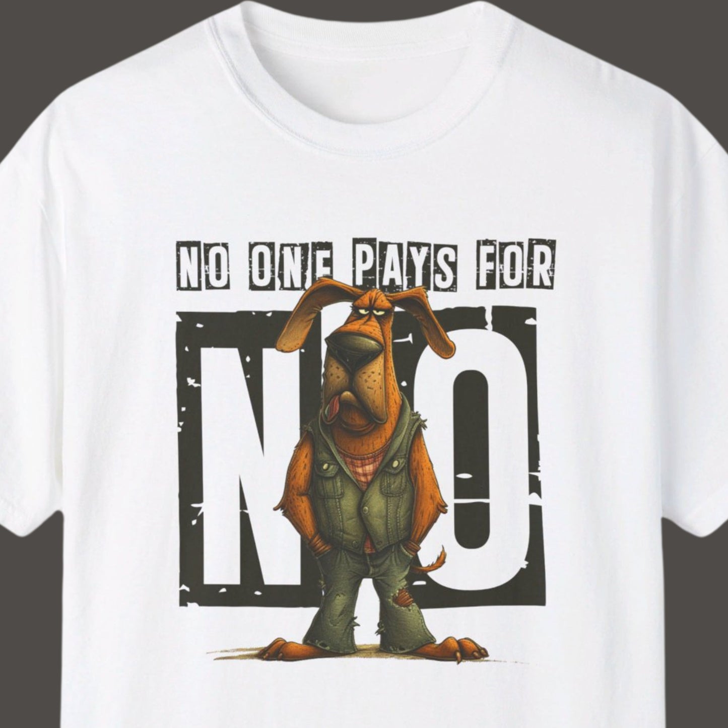 "No One Pays For No" Funny T-shirt Men And Women