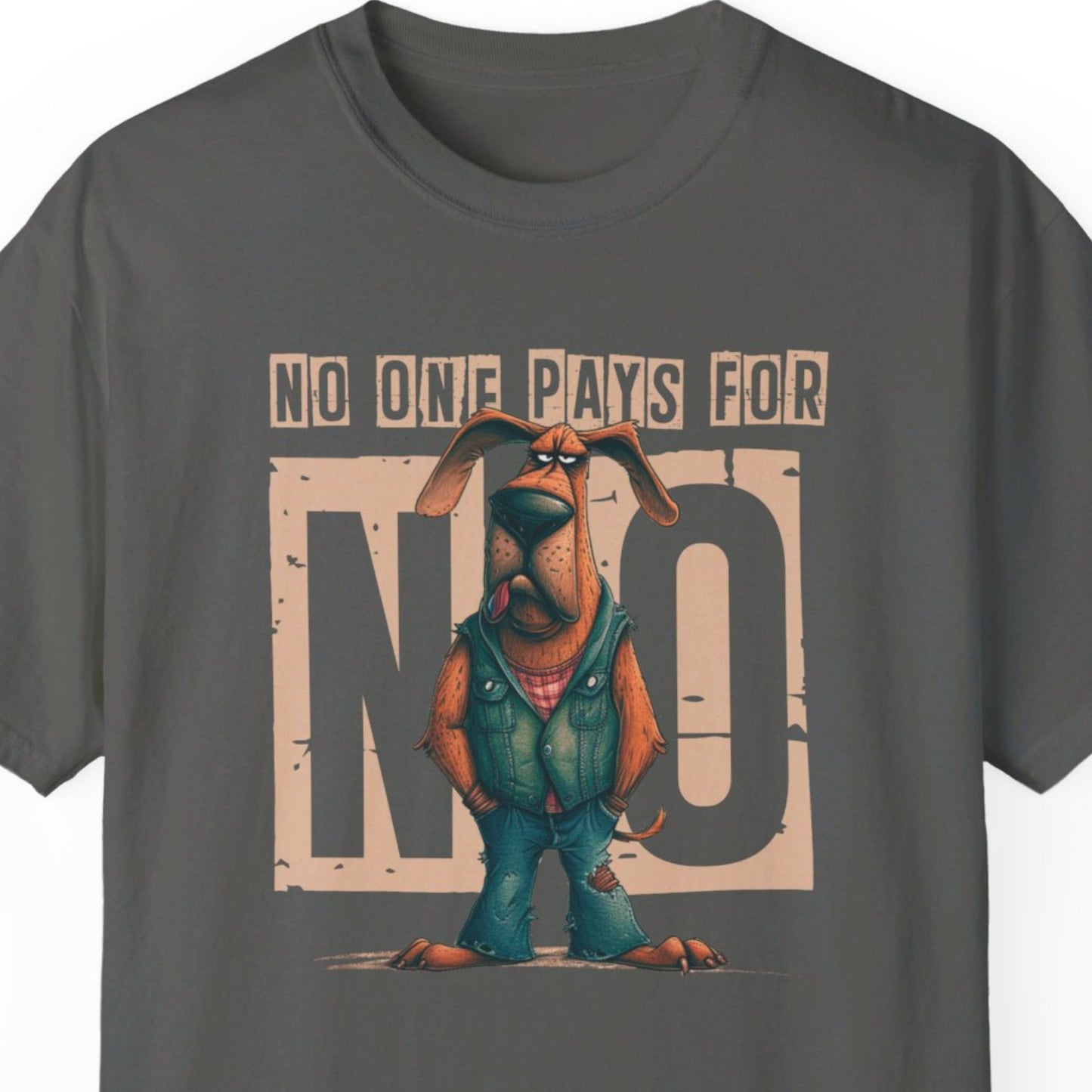 "No One Pays For No" Funny T-shirt Men And Women