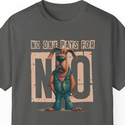 "No One Pays For No" Funny T-shirt Men And Women