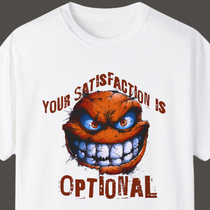 "Your Satisfaction Is Optional" Funny T-shirt About Customer Service Work Men And Women