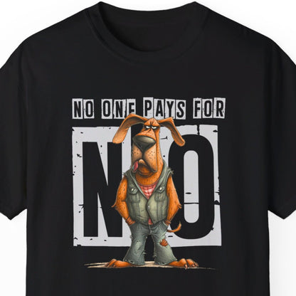 "No One Pays For No" Funny T-shirt Men And Women