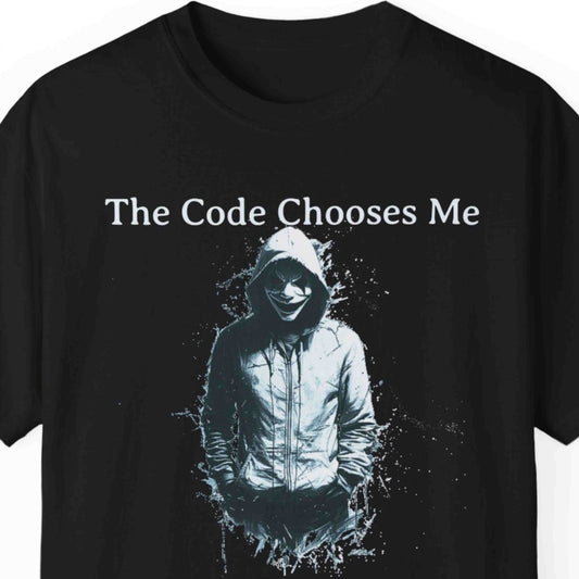 "The Code Chooses Me" Funny T-shirt For Programmers Unisex