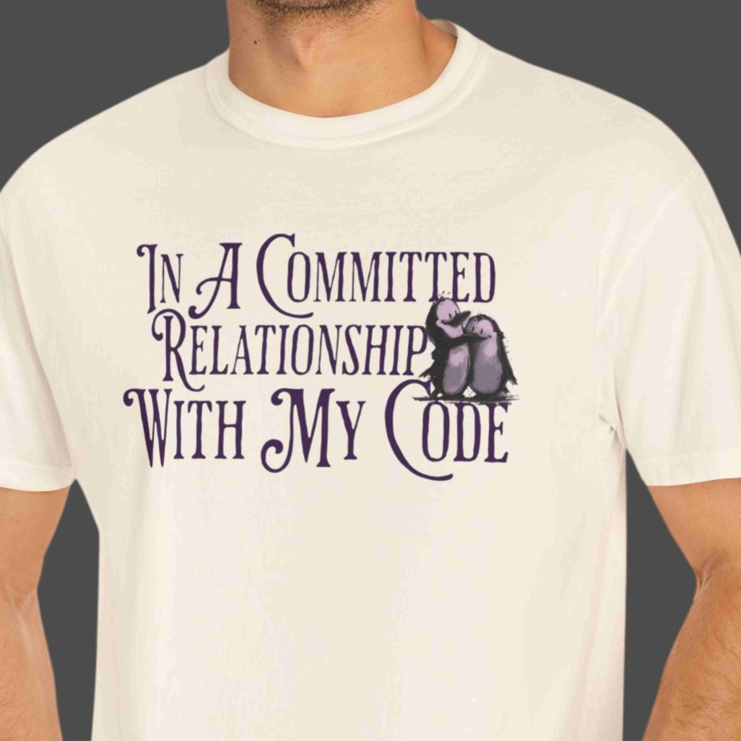 "In A Committed Relationship With My Code" Funny T-shirt for Coders Unisex