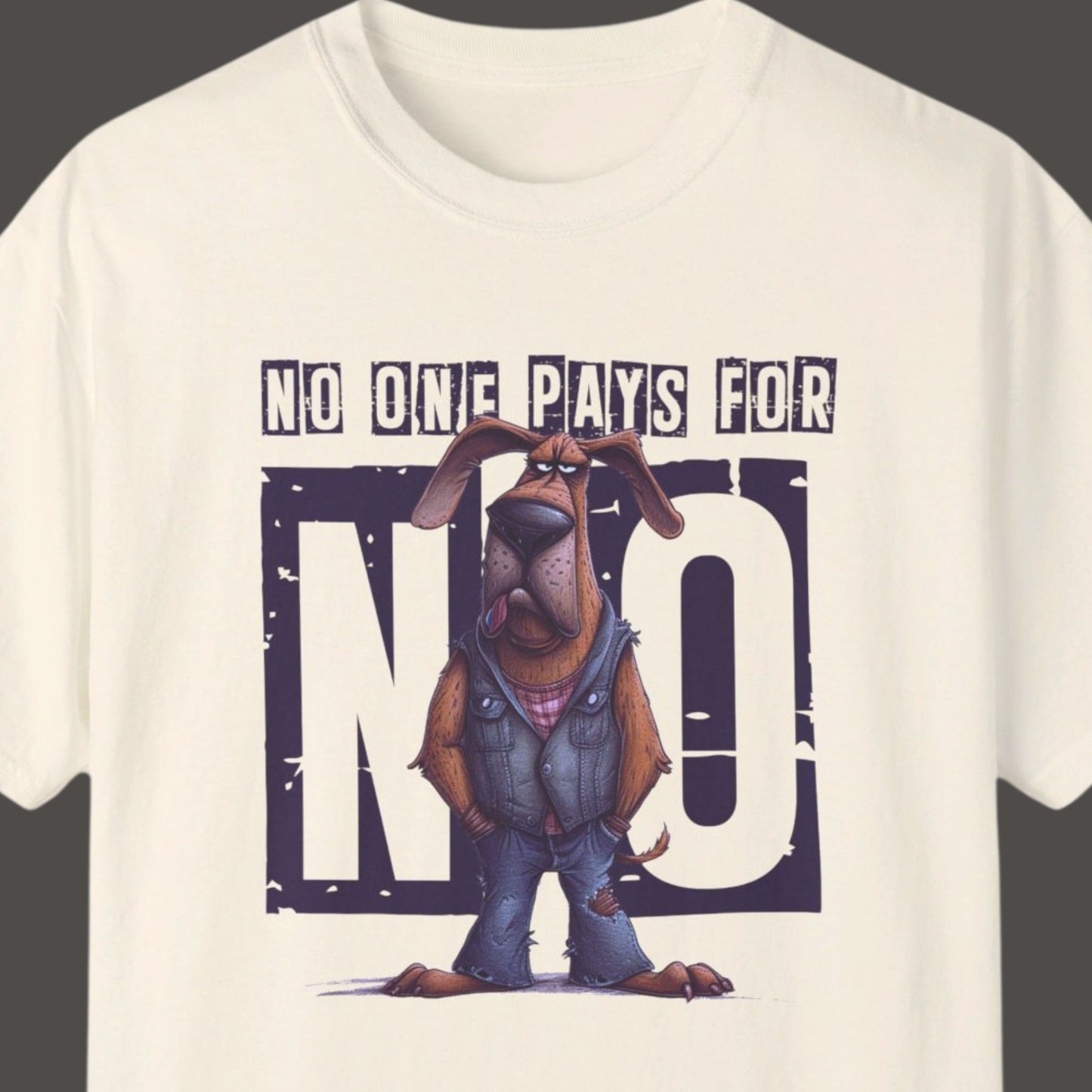 "No One Pays For No" Funny T-shirt Men And Women