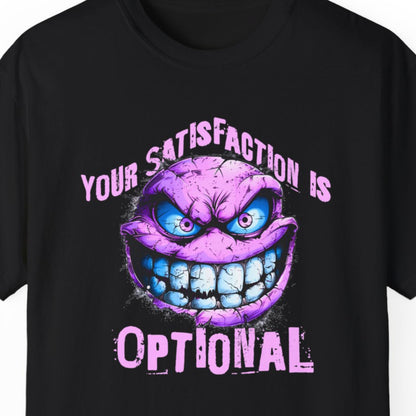 "Your Satisfaction Is Optional" Funny T-shirt About Customer Service Work Men And Women