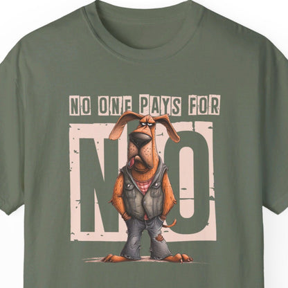 "No One Pays For No" Funny T-shirt Men And Women