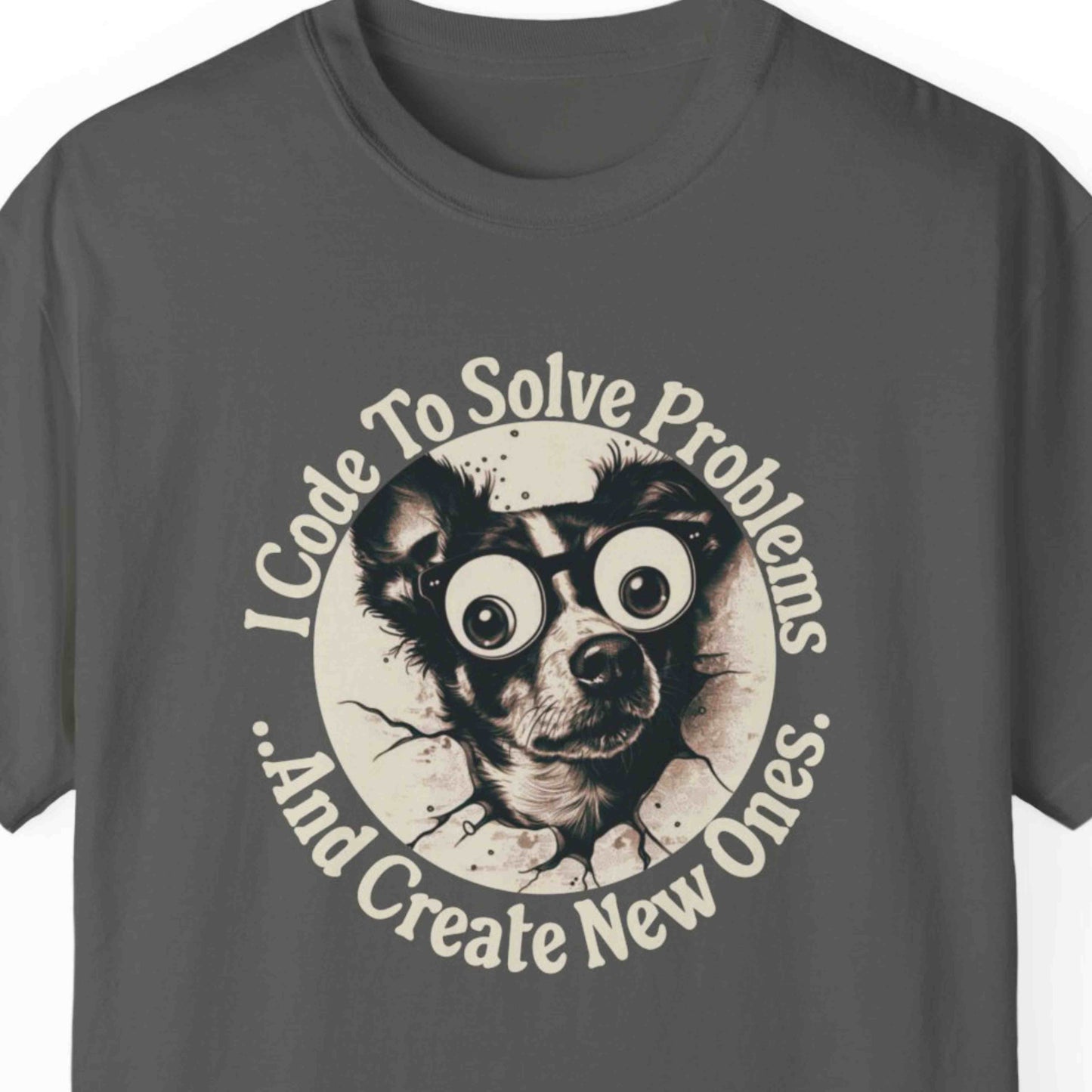 "I Code To Solve Problems And Create New Ones" Funny T-shirt for Programmers Unisex