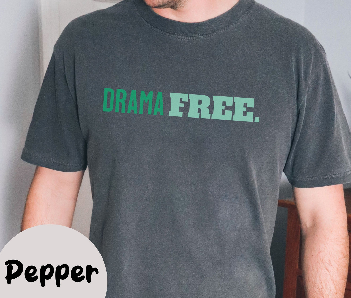 "Drama Free" Funny T-shirt for Work Men And Women