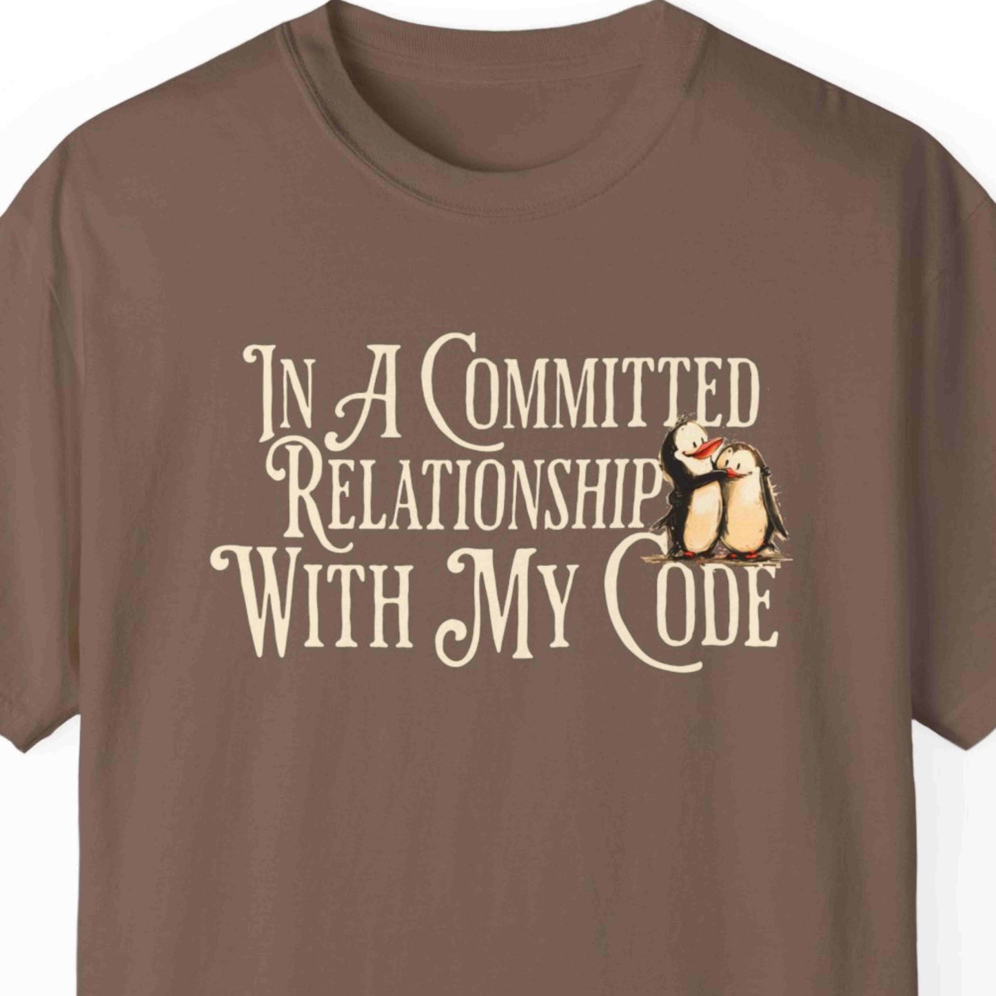 "In A Committed Relationship With My Code" Funny T-shirt for Coders Unisex