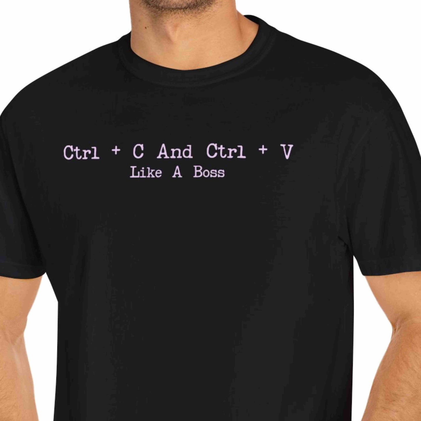 "Ctrl + C And Ctrl + V Like A Boss" Funny T-shirt For Coders Unisex