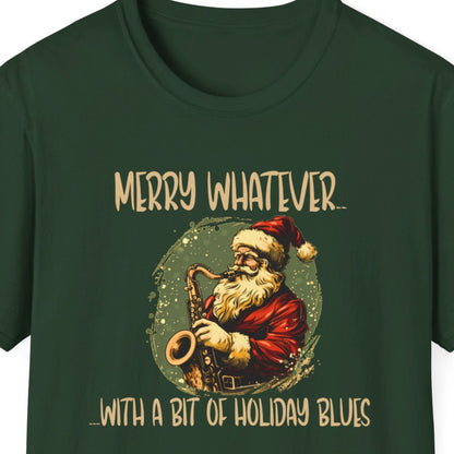 "Merry Whatever.. With A Bit Of Holiday Blues" Funny Christmas T-shirt Unisex