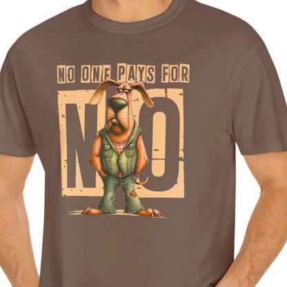 "No One Pays For No" Funny T-shirt Men And Women