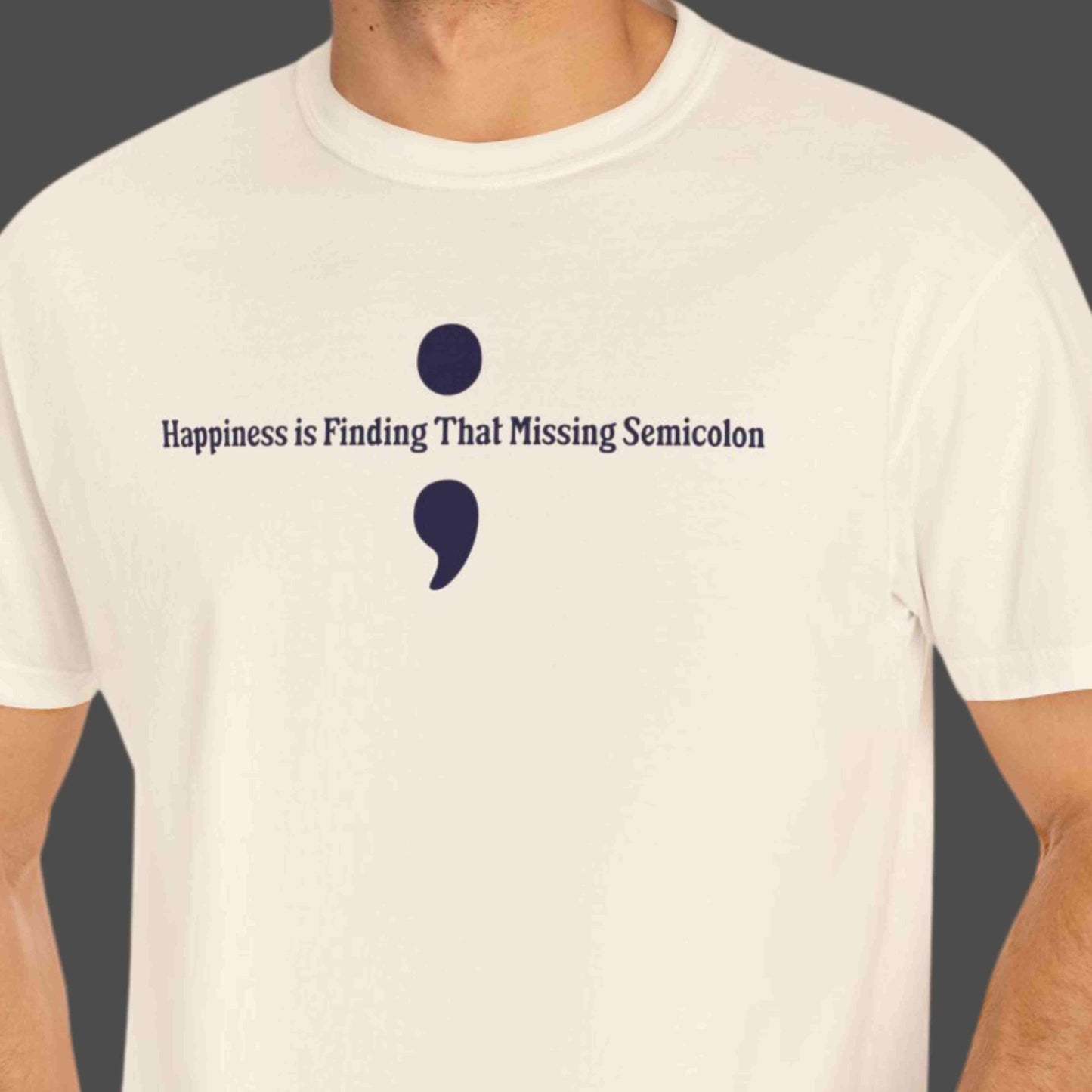 "Happiness Is Finding That Missing Semicolon" Funny T-shirt For Programmers and Coders Unisex