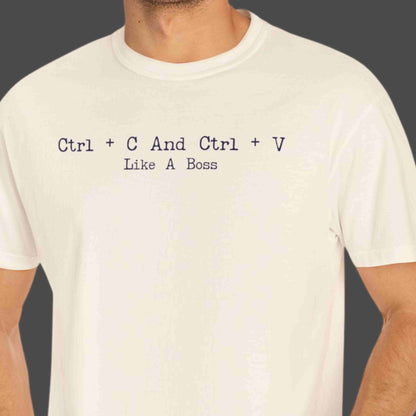 "Ctrl + C And Ctrl + V Like A Boss" Funny T-shirt For Coders Unisex