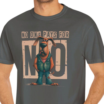 "No One Pays For No" Funny T-shirt Men And Women