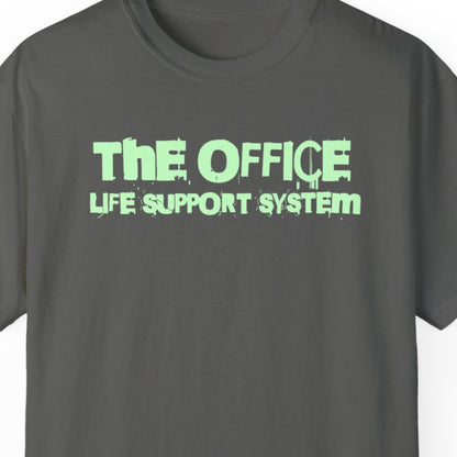 "The Office Life Support System" Funny T-shirt for Work Men And Women