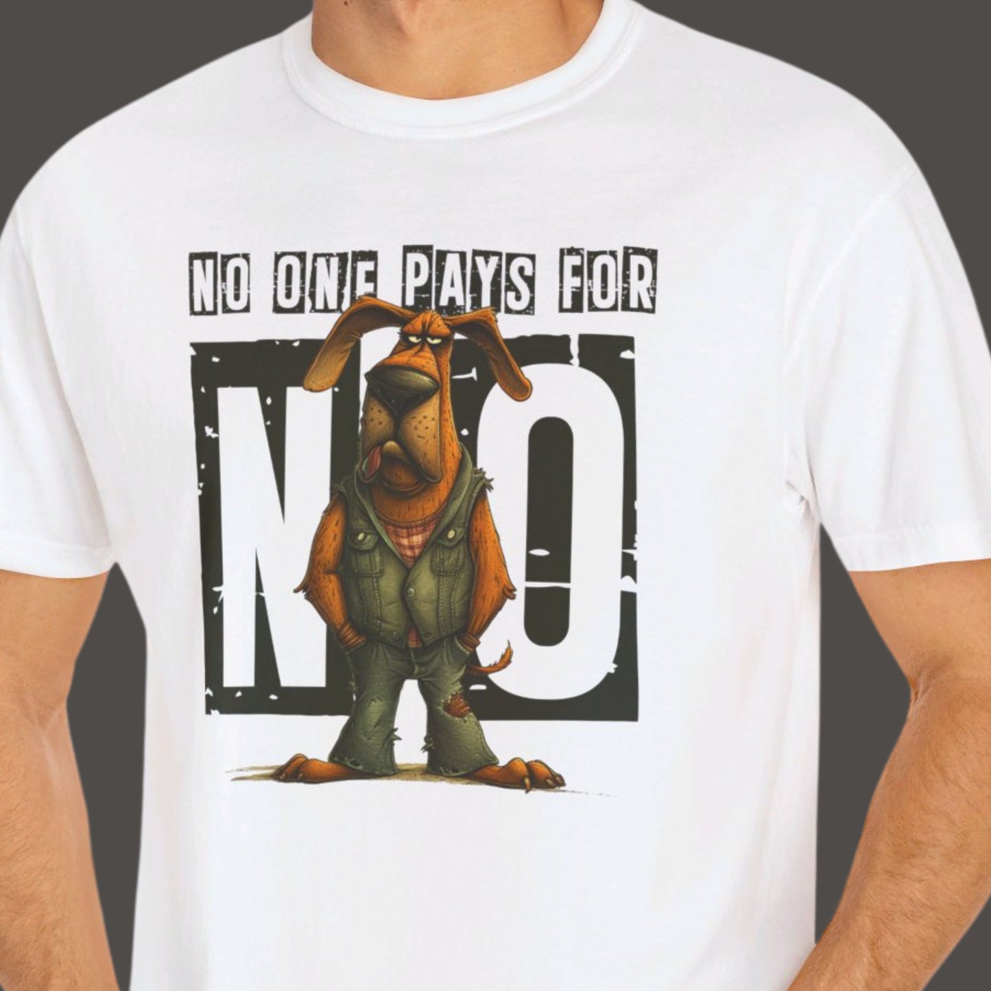 "No One Pays For No" Funny T-shirt Men And Women