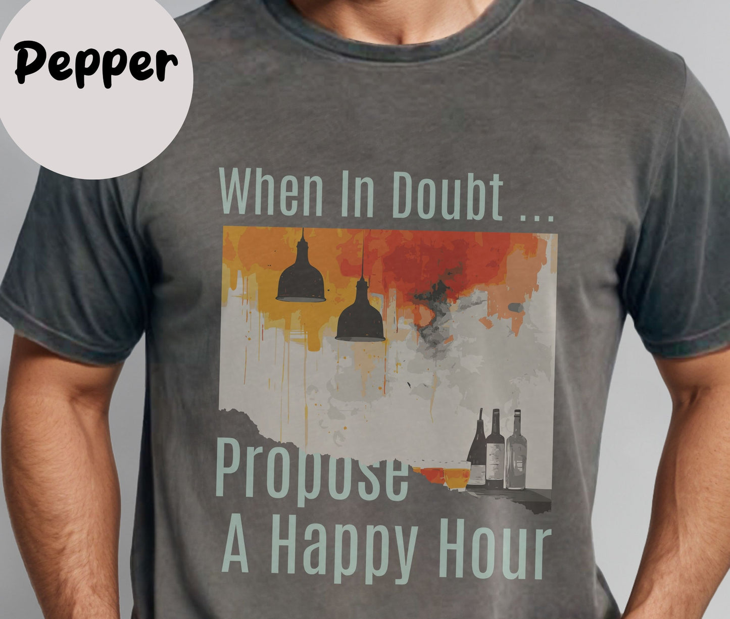 "When In Doubt, Propose A Happy Hour" Funny T-shirt for Work Men And Women