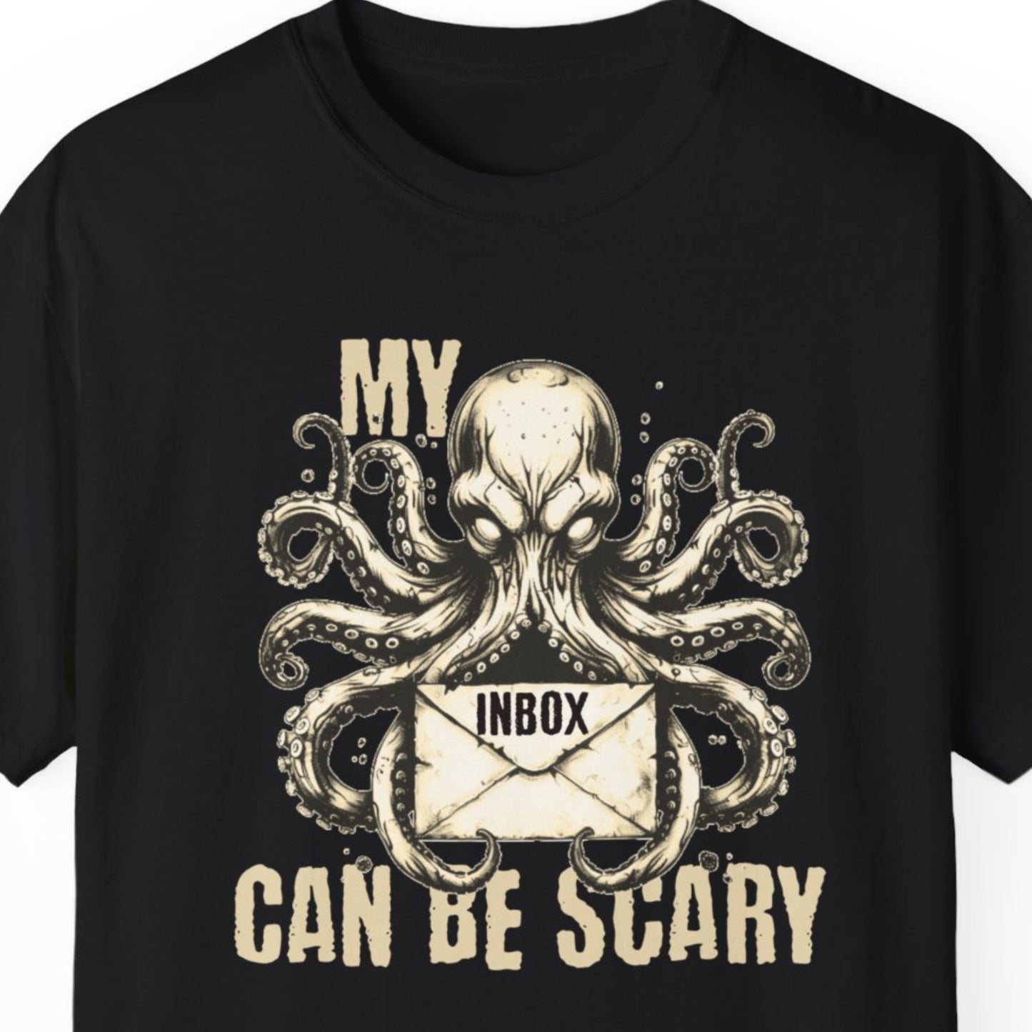 "My Inbox Can Be Scary" Hilarious T-shirt Men And Women