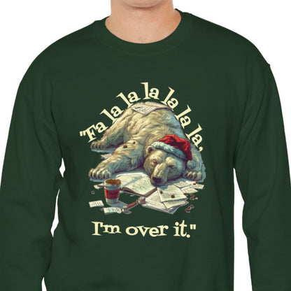 "Fa La La La, I'm Over It" Funny Christmas Sweatshirt About Work Men And Women