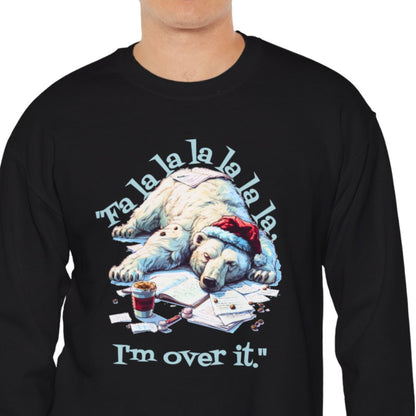 "Fa La La La, I'm Over It" Funny Christmas Sweatshirt About Work Men And Women