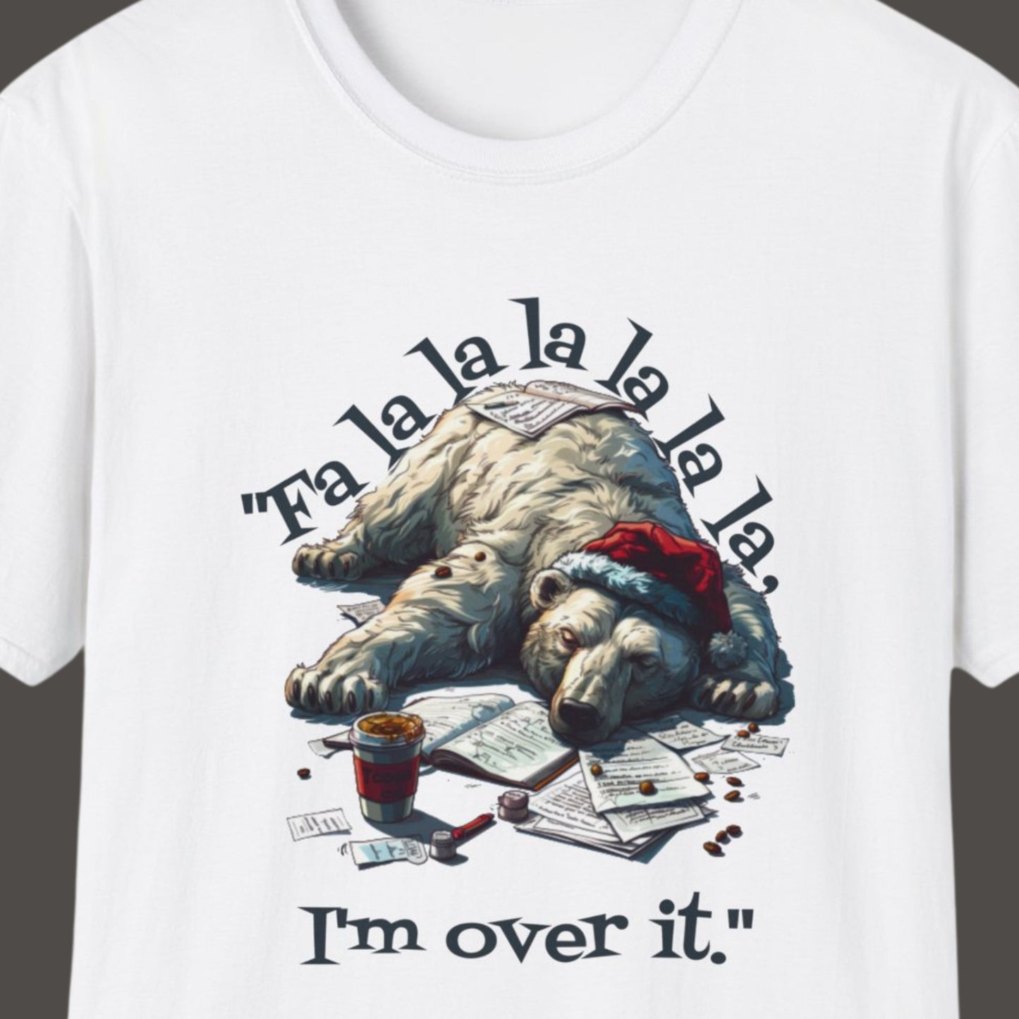 "Fa la la la la, I'm Over It" Funny Christmas T-shirt Men And Women