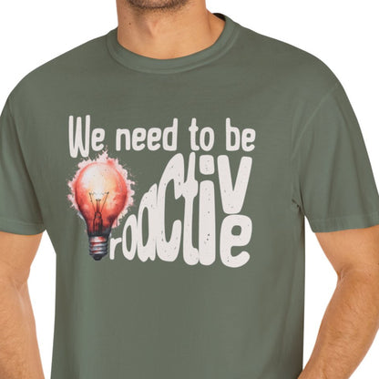 "We Need To Be Proactive" Funny T-shirt About Work